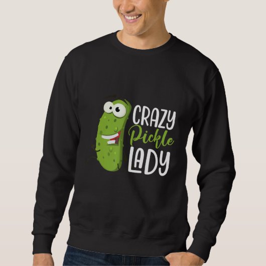 Crazy Pickle Lady Dill Pickles Vegan Food Humor スウェットシャツ (正面)