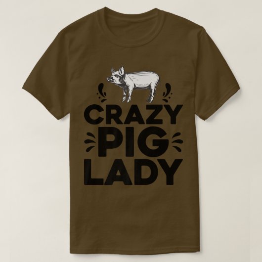 Crazy Pig Lady Tee Funny Pigs Farm Poultry Farmer  Tシャツ (デザイン正面)