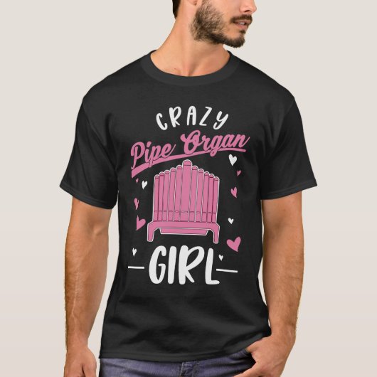 Crazy Pipe Organ Girl Organist Tシャツ (正面)