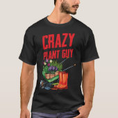 Crazy Plant Guy Husband Funny Saying Gardening Quo Tシャツ (正面)