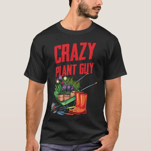 Crazy Plant Guy Husband Funny Saying Gardening Quo Tシャツ (正面)