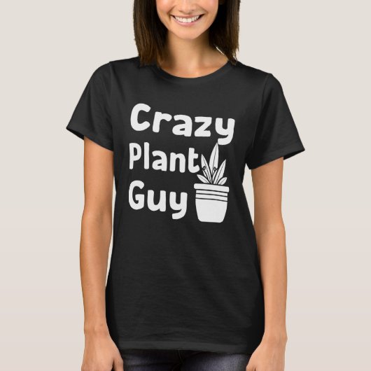Crazy Plant Guy Husband  Saying Gardening Quote fo Tシャツ (正面)