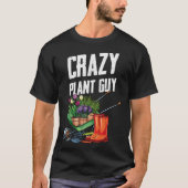 Crazy Plant Guy Husband Saying Gardening Quote fo Tシャツ (正面)
