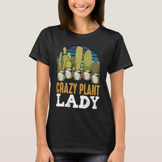 Crazy Plant Lady Plants Florist Gardener Hobby Gar Tシャツ (正面)