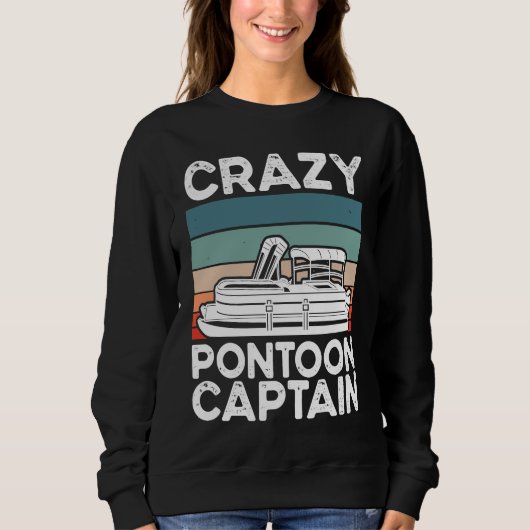 Crazy Pontoon Captain Pontoon Boat スウェットシャツ (正面)