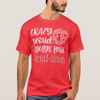 Crazy Proud Always Loud Band Mom Marching Band ret Tシャツ