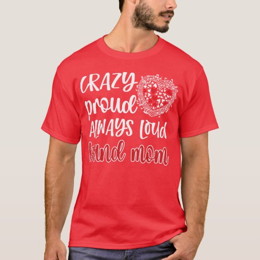 Crazy Proud Always Loud Band Mom Marching Band ret Tシャツ (正面)