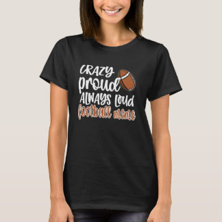 Crazy Proud Always Loud Football Meme Grandma Tシャツ