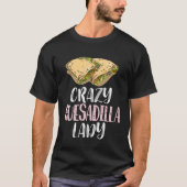 Crazy Quesadilla Lady u2013 Cute Quesadilla Tシャツ (正面)