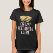 Crazy Quesadilla Lady u2013 Cute Quesadilla Tシャツ (正面)