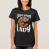 Crazy Shrimp Lady Seafood Sea Shrimp Tシャツ (正面)