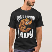 Crazy Shrimp Lady Seafood Sea Shrimp Tシャツ (正面)