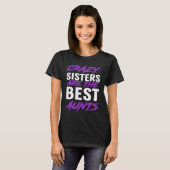 Crazy Sisters are best Aunts Tシャツ (正面フル)