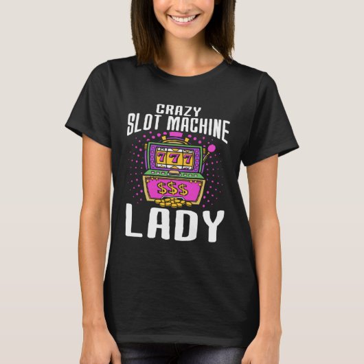 Crazy Slot Machine Lady Lucky Las Veagas Casino Ga Tシャツ (正面)