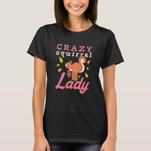 Crazy Squirrel Lady Cute Animal Women Tシャツ (正面)