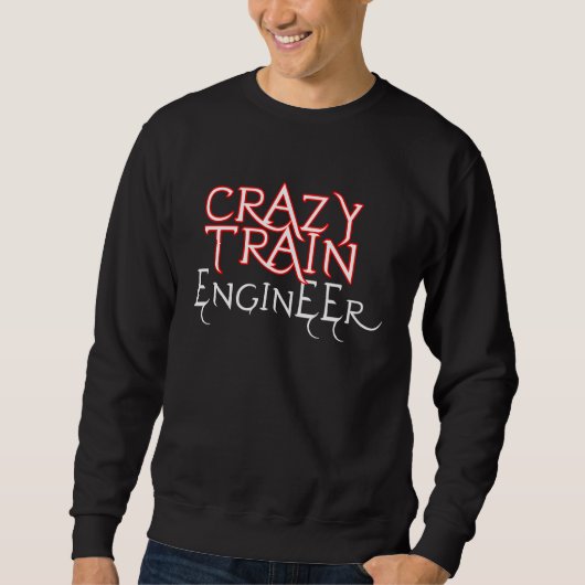 Crazy Train Engineer Apparel スウェットシャツ (正面)