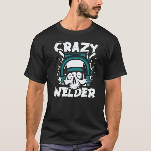 Crazy Welder Inspector Tig Tack Mig Rig Technician Tシャツ (正面)