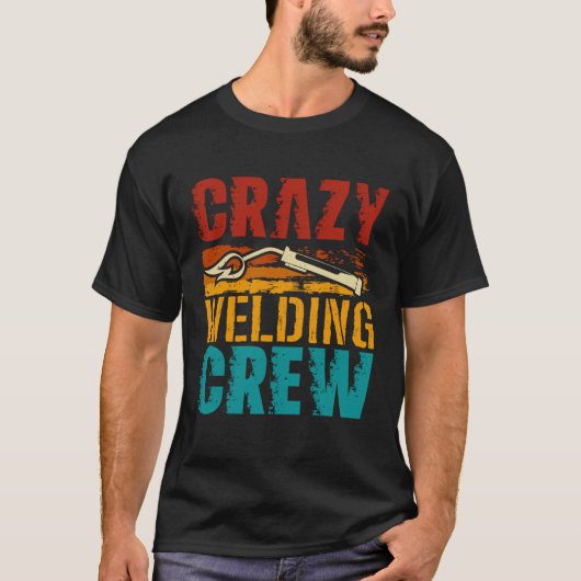Crazy Welding Crew Weld Welder Tシャツ (正面)