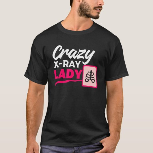 Crazy X Ray Lady Radiology X Rays Radiologist Rad Tシャツ (正面)