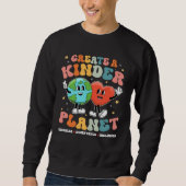 Create a Kinder Planet Be Kind Unity Day Earth Day スウェットシャツ (正面)