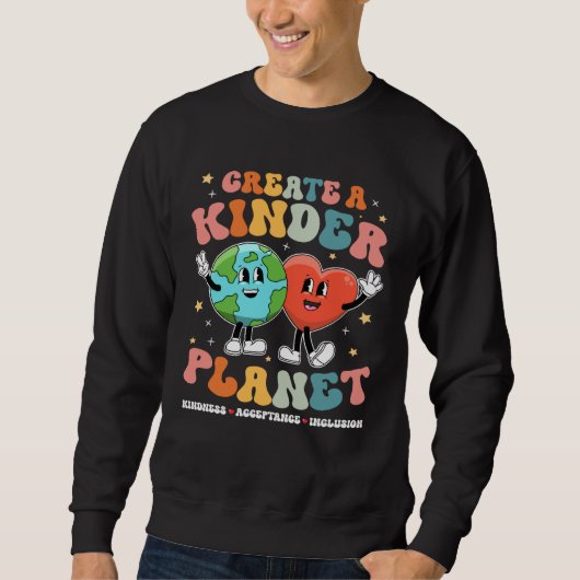 Create a Kinder Planet Be Kind Unity Day Earth Day スウェットシャツ (正面)