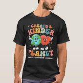 Create a Kinder Planet Be Kind Unity Day Earth Day Tシャツ (正面)