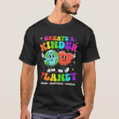 Create a Kinder Planet Be Kind Unity Day Earth Day Tシャツ (正面)