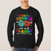 Create a Kinder Planet Be Kind Unity Day Earth Day Tシャツ (正面)