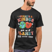 Create a Kinder Planet Be Kind Unity Day Earth Day Tシャツ (正面)