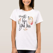 Create A Life You Love You Enjoing Words引用文 Tシャツ (正面)