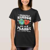 Create Kinder Planet Teacher Kind Earth Unity Day  Tシャツ (正面)