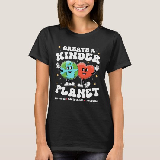 Create Kinder Planet Teacher Kind Earth Unity Day  Tシャツ (正面)