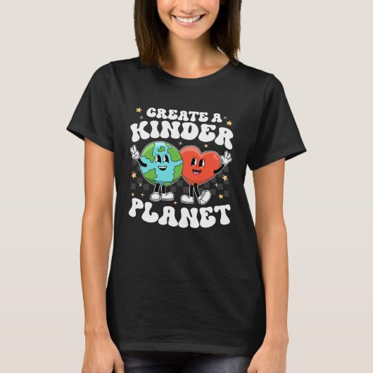 Create Kinder Planet Teacher Kind Unity Earth Day  Tシャツ (正面)