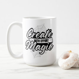 Create Magic With Effort - Inspiring Art コーヒーマグカップ