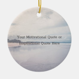 Create Your Own Inspirational Motivational Quote セラミックオーナメント