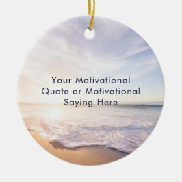 Create Your Own Inspirational Quote Beach Photo セラミックオーナメント