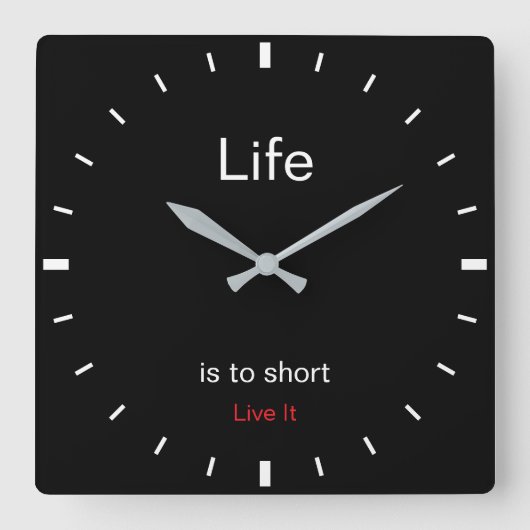 Create Your Own | Life is to short Live It |  スクエア壁時計 (正面)