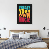 Create Your Own Magic – Motivational Typography キャンバスプリント (インサイチュ (寝室))