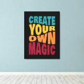 Create Your Own Magic – Motivational Typography キャンバスプリント (インサイチュ (ウッドフロア))
