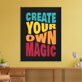 Create Your Own Magic – Motivational Typography キャンバスプリント (インサイチュ (リビング))
