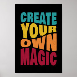 Create Your Own Magic – Motivational Typography ポスター