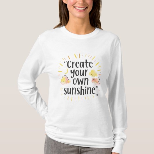Create Your Own Sunshine – Motivational Watercolor Tシャツ (正面)