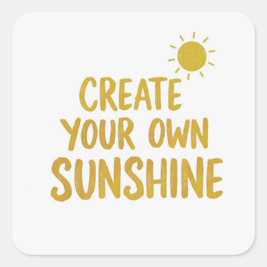 Create your own sunshine quote on スクエアシール (正面)
