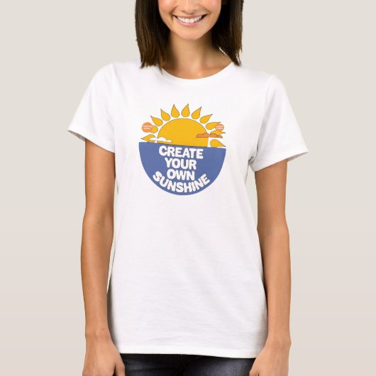 Create Your Own Sunshine T-shirt Tシャツ (正面)