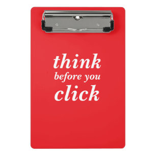 Create Your Own   think before you click   ミニクリップボード