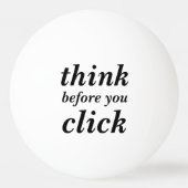 Create Your Own | think before you click | 卓球ボール (正面)