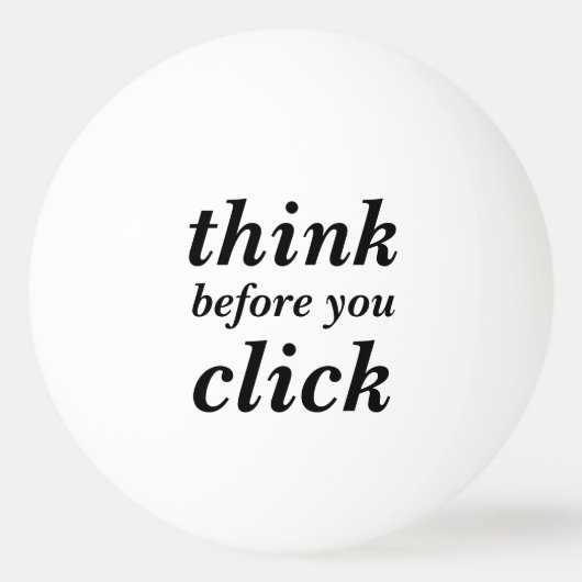 Create Your Own | think before you click | 卓球ボール (裏面)