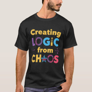 Creating Logic from Chaos – Programmer Coding Quot Tシャツ