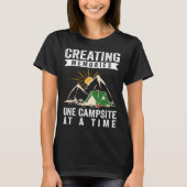 Creating Memories One Campsite At A Time Tシャツ (正面)