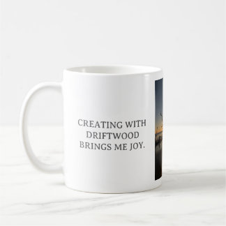 CREATING WITH DRIFTWOOD BRINGS ME JOY, WHITE MUG コーヒーマグカップ